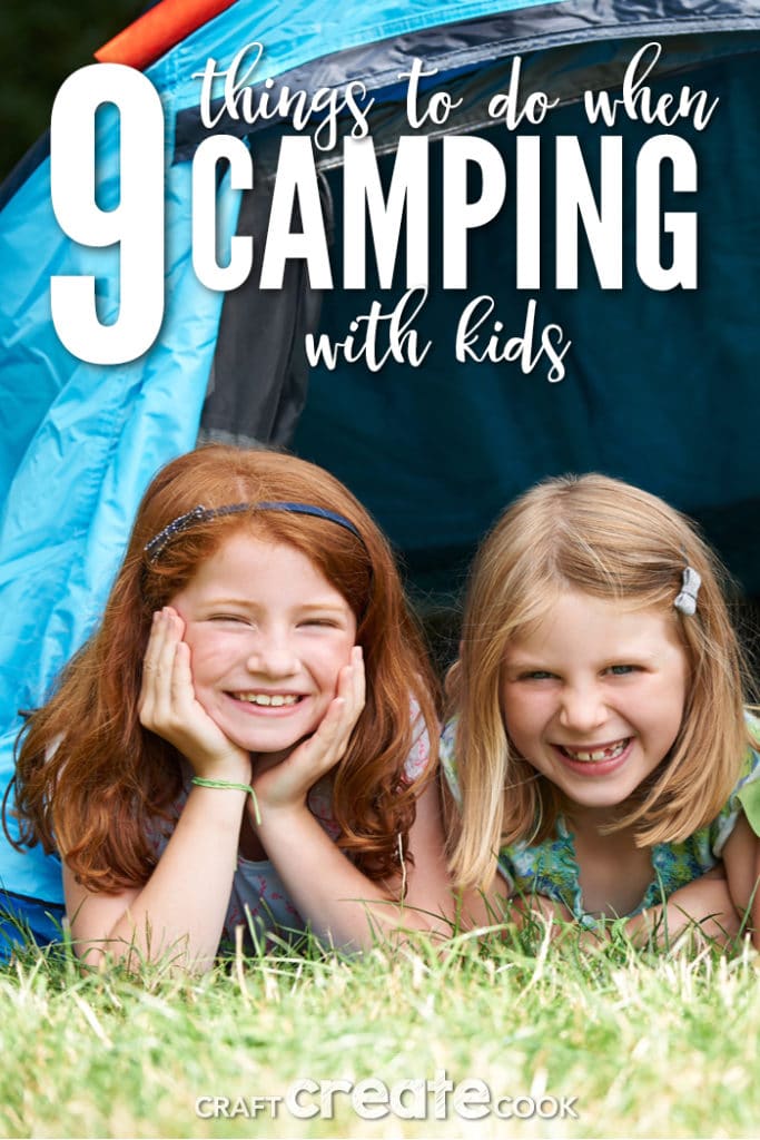 9 Things to do When Camping With Kids - Craft Create Cook