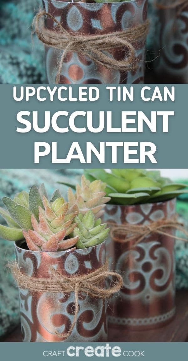 Faux Copper Tin Can Succulent Planter - Craft Create Cook