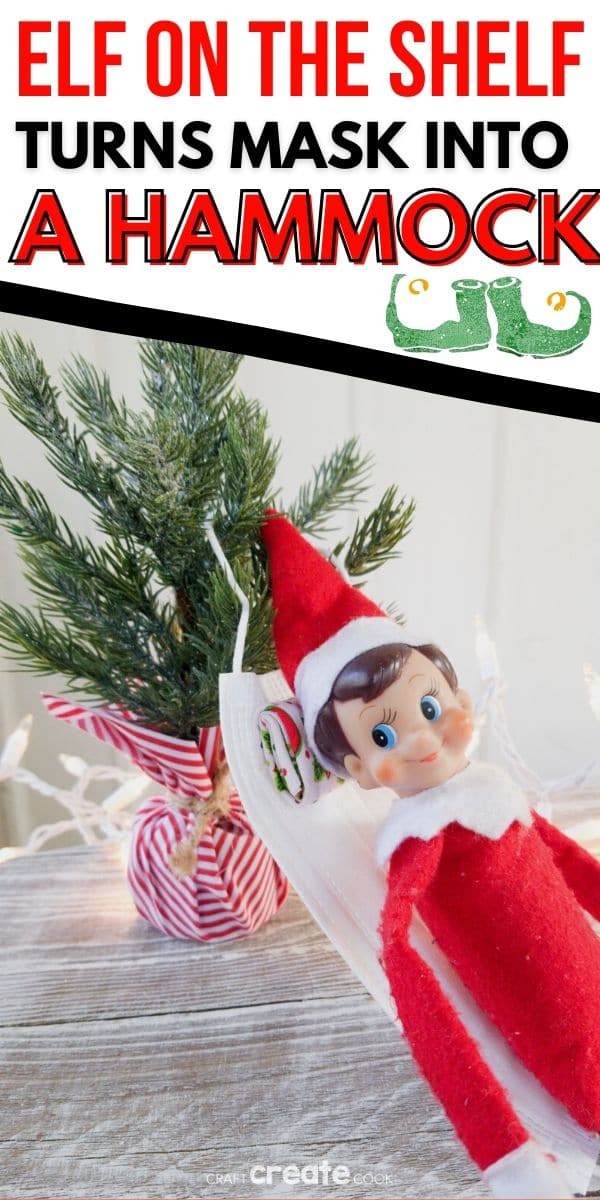 elf-on-the-shelf-uses-face-mask-as-hammock-craft-create-cook